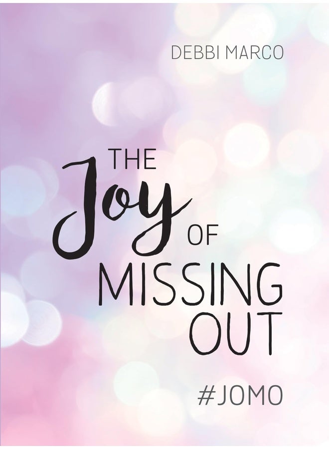 THE JOY OF MISSING OUT